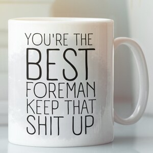 Foreman Mug, Funny Foreman Gift, Mug for Foreman, Foreman Gift, Foreman Cup, Gift for Foreman, Foreman Coffee Mug, Foreman Funny Gift