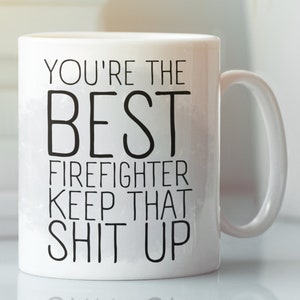 Firefighter Mug, Funny Firefighter Gift, Mug for Firefighter, Firefighter Gift, Firefighter Cup, Gift for Firefighter, Firefighter Funny Mug