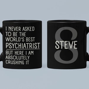 Psychiatrist Mug, Personalized Psychiatrist Gift, Psychiatrist Gifts, Psychiatry Gift, Psychiatrist Coffee Mug, Funny Psychaitrist Gift