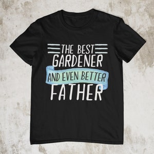 Gardener Dad Shirt, Gardener Dad Gift, Gardener Father Tshirt, Funny Gardener Dad Gift, Gardener Dad T-shirt, Gardener Shirt, Gardener Dad