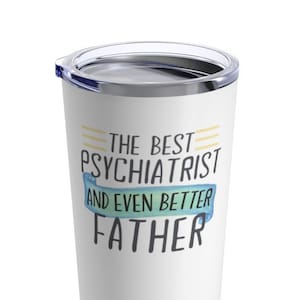 Psychiatrist Dad Gift, Psychiatrist Tumbler, Psychiatrist Dad Tumbler, Psychiatrist Gift, Psychiatrist Dad Gifts, Psychiatrist Father Gift