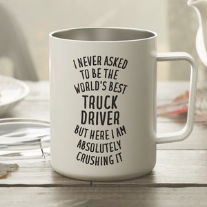 Truck Driver Gift, Truck Driver Mug, Truck Driver Tumbler, Funny Truck Driver Gift, Truck Driver Insulated Mug, Gift for Truck Driver