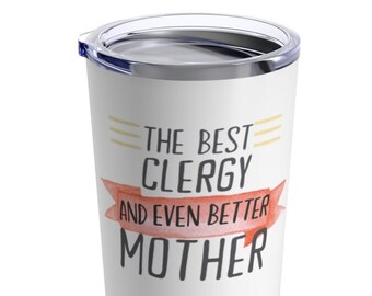 Clergy Mom Gift, Clergy Gift, Clergy Mom Tumbler, Clergy Tumbler, Clergy Mother Gift, Clergy Mother Tumbler, Mom Clergy Gift, Mother Clergy