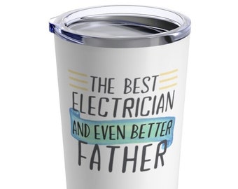 May include: White stainless steel travel mug with a blue and yellow design and the text "The Best Electrician and Even Better Father".