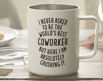 Coworker Tumbler, Coworker Mug, Funny Coworker Gift, Coworker Insulated Mug, Gift for Coworker, Coworker Travel Mug, Coworker Gifts