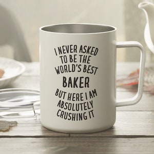 Baker Gift, Baker Mug, Baker Tumbler, Funny Baker Gift, Baker Insulated Mug, Gift for Baker, Baker Travel Mug, Baker Gifts, Funny Baker Mug