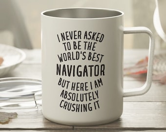 Navigator Gift, Navigator Mug, Navigator Tumbler, Funny Navigator Gift, Navigator Insulated Mug, Gift for Navigator, Navigator Travel Mug
