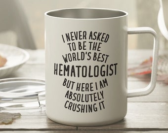 Hematologist Gift, Hematologist Mug, Hematologist Tumbler, Funny Hematologist Gift, Hematologist Insulated Mug, Gift for Hematologist