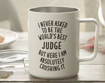 Judge Gift, Judge Mug, Judge Tumbler, Funny Judge Gift, Judge Insulated Mug, Gift for Judge, Judge Travel Mug, Judge Gifts, Gifts for Judge