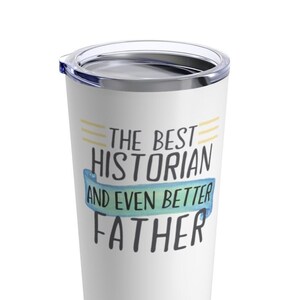 Historian Dad Gift, Historian Tumbler, Historian Dad Tumbler, Historian Gift, Historian Dad, Historian Father Tumbler, Dad Historian Gift