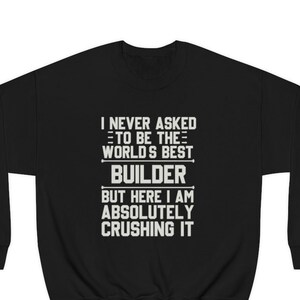 Builder Sweatshirt, Builder Gift, Funny Builder Gift, Sweatshirt for Builder, Gift for Builder, Builder Sweatshirts, Builder Hoodie, Builder
