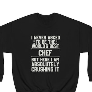 Chef Sweatshirt, Funny Chef Gift, Chef Gift, Sweatshirt for Chef, Chef Sweatshirts, Gift for Chef, Chef Hoodie, Chef Gifts, Gifts for Chef