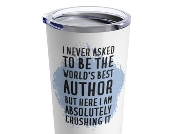 Author Tumbler Author Gift, Funny Gift for Author, Author Travel Mug, Tumbler for Author, Author Funny Gift, Funny Author Tumbler, Author