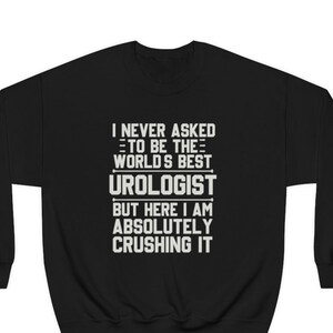 Urologist Sweatshirt, Urologist Gift, Gift for Urologist, Sweatshirt for Urologist, Funny Urologist Gift, Urologist Sweatshirts, Urologist