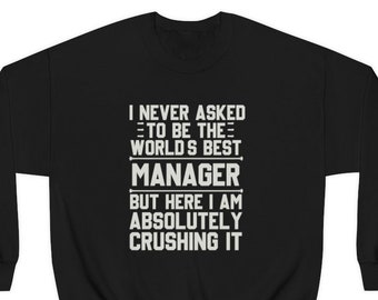 Manager Sweatshirt, Funny Manager Gift, Sweatshirt for Manager, Manager Gift, Manager Sweatshirts, Manager Hoodie, Gift for Manager