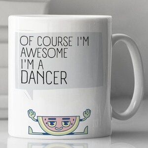 Dancer Mug, Funny Dancer Gift, Mug for Dancer, Dancer Gift, Dancer Cup, Gift for Dancer, Dancer Coffee Mug, Funny Dancer Mug, Dancer Gifts