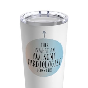Cardiologist Tumbler, Cardiology Gift, Cardiologist Gifts, Cardiologist Travel Mug, Funny Cardiology Gift, Tumbler for Cardiologist