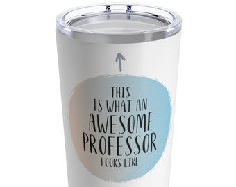 Professor Tumbler, Professor Gifts, Gifts for Professor, Professor Travel Mug, Tumbler for Professor, Funny Professor Gift, Best Professor