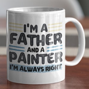 Painter Dad Mug, Painter Mug, Painter Dad Gift, Painter Gift, Painter Father Mug, Painter Father Gift, Father Painter Gift, Dad Painter Mug