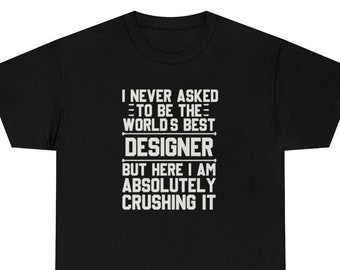 Designer Shirt, Designer T-Shirt, Designer Gift, Designer Funny Gift, Designer Shirts, Gift for Designer, Designer T Shirt, Designer Gifts