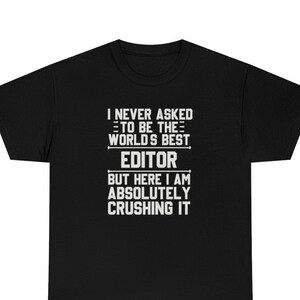 Editor Shirt, Editor T-Shirt, Editor Gift, Editor Funny Gift, Editor T Shirt, Gift for Editor, Editor Shirts, Editor T-Shirts, Editor Gifts