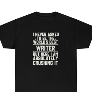 Writer Shirt, Writer T-Shirt, Writer Gift, Writer Funny Gift, Writer T Shirt, Gift for Writer, Writer Shirts, Writer T-Shirts, Writer Gifts