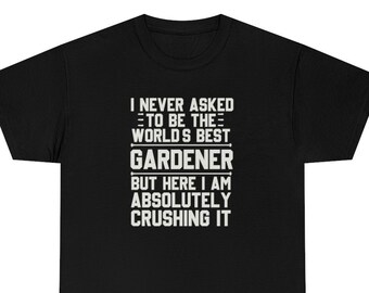 Gardener Shirt, Gardener T-Shirt, Gardener Gift, Gardener Funny Gift, Gardener T Shirt, Gift for Gardener, Gardener Shirts, Gardener Gifts