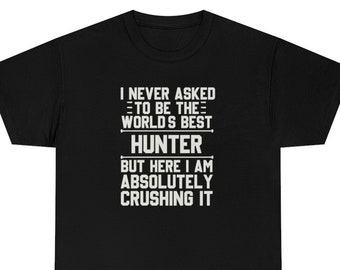 Hunter Shirt, Hunter T-Shirt, Hunter Gift, Hunter Dad Gift, Hunter T Shirt, Hunter Funny Gift, Hunter Shirts, Hunter T-Shirts, Hunter Gifts