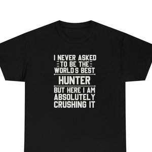 Hunter Shirt, Hunter T-Shirt, Hunter Gift, Hunter Dad Gift, Hunter T Shirt, Hunter Funny Gift, Hunter Shirts, Hunter T-Shirts, Hunter Gifts