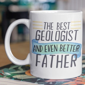 Geologist Father Mug, Geologist Mug, Geologist Father Gift, Geologist Gifts, Geologist Dad Gift, Geologist Dad Mug, Dad Geologist Gift