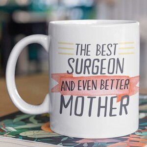 Surgeon Mom Mug, Surgeon Gift, Surgeon Mom Gift, Surgeon Mother Gift, Surgeon Mother Mug, Mom Surgeon Gift, Mom Surgeon Mug, Mom Surgeon