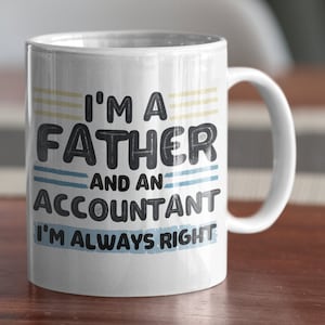 Accountant Father Mug, Accountant Mug, Accountant Father Gift, Accountant Gifts, Accountant Dad Gift, Accountant Dad Mug, Accountant Dad