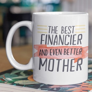 Financier Mom Mug, Financier Gift, Financier Mom Gift, Financier Mug, Financier Mother Gift, Financier Mother Mug, Mother Financier Mug