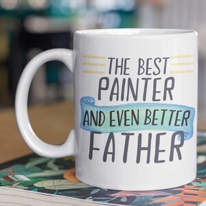 Painter Dad Mug, Painter Mug, Painter Dad Gift, Painter Gift, Painter Father Mug, Painter Father Gift, Father Painter Gift, Dad Painter Mug