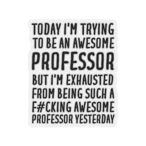 Professor Sticker, Professor Gift, Sticker for Professor, Funny Professor Gift, Professor Sticker Gift, Gift for Professor, Professor Gifts