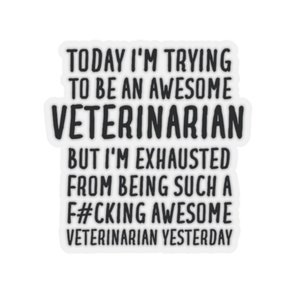 Veterinarian Sticker, Veterinarian Gift, Sticker for Veterinarian, Funny Veterinarian Gift, Veterinarian Sticker Gift, Gift for Veterinarian