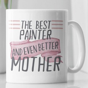 Painter Mom Gift, Painter Gift, Painter Mom Mug, Painter Mug, Painter Mother Gift, Painter Mother Mug, Mom Painter Gift, Mom Painter Mug