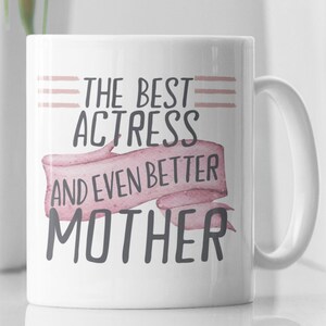 Actress Mom Gift, Actress Gift, Actress Mom Mug, Actress Mug, Actress Mother Gift, Actress Mother Mug, Mom Actress Gift, Mom Actress Mug