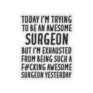Surgeon Sticker, Surgeon Gift, Sticker for Surgeon, Funny Surgeon Gift, Surgeon Sticker Gift, Gift for Surgeon, Surgeon Funny Gift