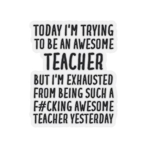 Teacher Sticker, Funny Teacher Sticker, Sticker for Teacher, Funny Teacher Gift, Teacher Sticker Gift, Teacher Gift, Teacher Stickers