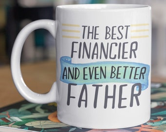 Financier Dad Mug, Financier Mug, Financier Dad Gift, Financier Father Gift, Financier Father Mug, Gift for Financier Dad, Financier Dad