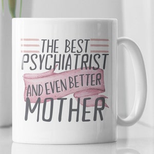 Psychiatrist Mom Gift, Psychiatrist Gift, Psychiatrist Mom Mug, Psychiatrist Mug, Psychiatrist Mother Gift, Psychiatrist Mother Mug