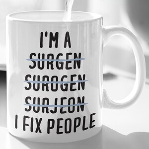 Surgeon Mug, Surgeon Gift, Gift for Surgeon, Surgeon Coffee Mug, Funny Surgeon Gift, Surgeon Cup, Surgeon Gifts, Funny Surgeon Mug