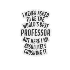 Professor Sticker, Professor Gift, Funny Professor Gift, Sticker for Professor, Gift for Professor, Professor Stickers, Professor Gifts