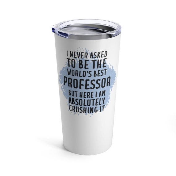 Professor Tumbler, Professor Gift, Tumbler for Professor, Gift for Professor, Professor Travel Mug, Professor Funny Gift, Funny Professor