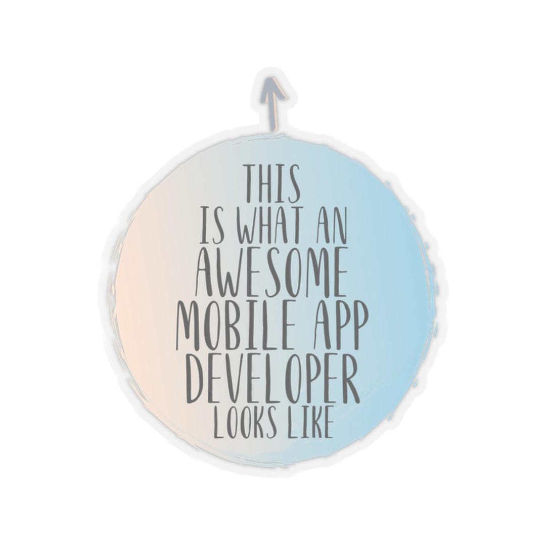 Sticker for Mobile App Developer, Gift for Mobile App Developer, Mobile ...