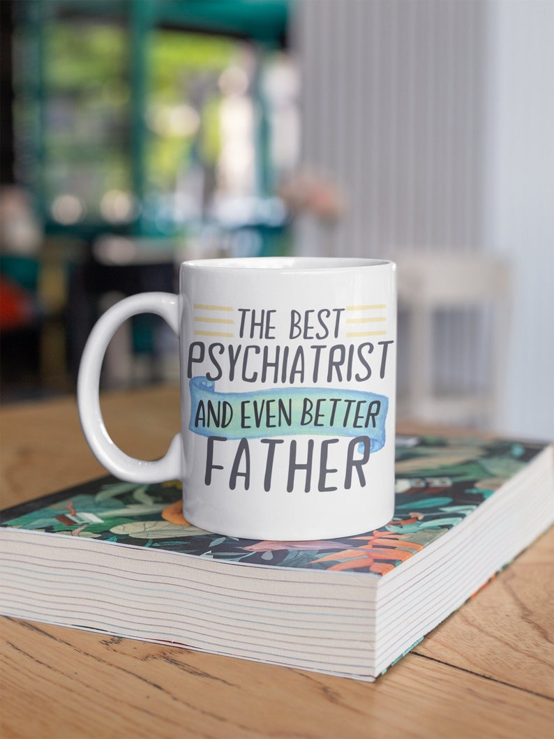 Psychiatrist Dad Mug Psychiatrist Gift Psychiatrist Dad - Etsy