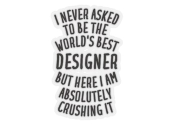 Designer Sticker, Designer Gift, Funny Designer Gift, Sticker for Designer, Gift for Designer, Designer Stickers, Designer Sticker Gift