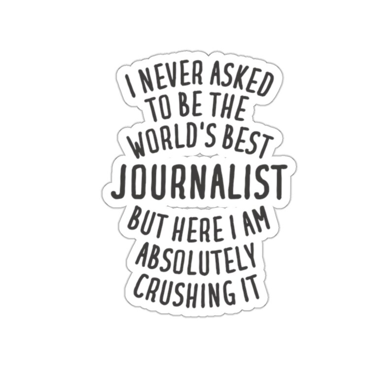 Journalist Sticker, Journalist Gift, Funny Journalist Gift, Sticker for ...
