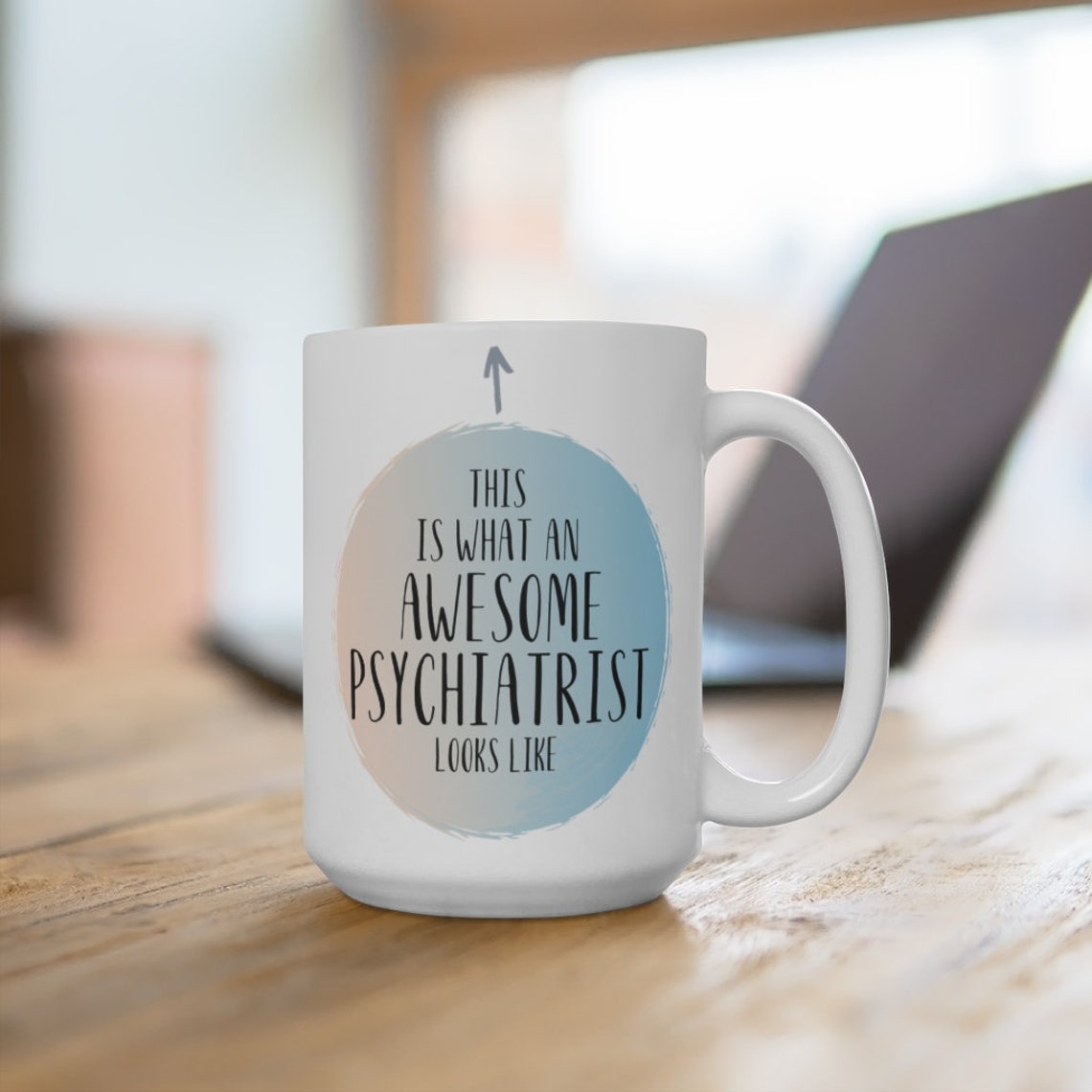 Psychiatrist Mug Psychiatrist Gifts Gifts for Psychiatrist Etsy